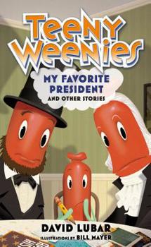 Teeny Weenies: My Favorite President: And Other Stories - Book  of the Teeny Weenies