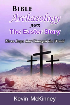 Paperback Bible Archaeology -and- The Easter Story: Three Days that Changed the World Book