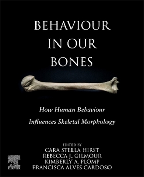 Paperback Behaviour in Our Bones: How Human Behaviour Influences Skeletal Morphology Book