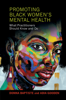Paperback Promoting Black Women's Mental Health: What Practitioners Should Know and Do Book