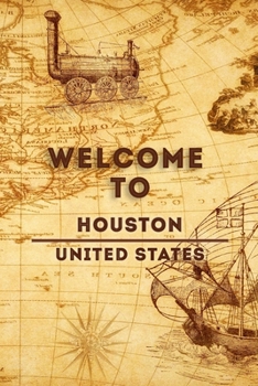 Paperback Welcome To Houston - United States: Lined Travel Journal, 120 Pages, 6x9, Soft Cover, Matte Finish, Funny Travel Notebook, perfect gift for your Trip Book