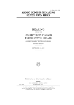 Paperback Aligning incentives: the case for delivery system reform Book