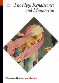 The High Renaissance and Mannerism: Italy, the North, and Spain, 1500-1600 - Book  of the World of Art