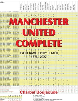 Paperback Manchester United Complete: Every Game, Every Player 1878-2022 Book