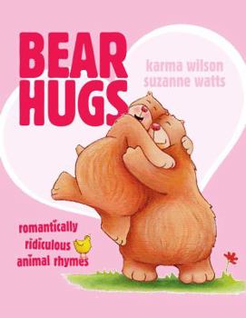 Hardcover Bear Hugs: Romantically Ridiculous Animal Rhymes Book