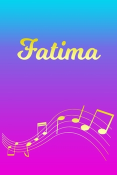 Paperback Fatima: Sheet Music Note Manuscript Notebook Paper - Pink Blue Gold Personalized Letter F Initial Custom First Name Cover - Mu Book