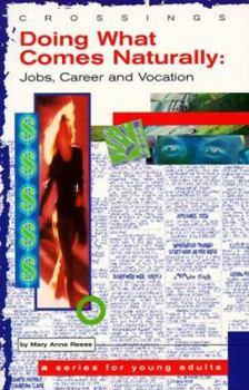 Paperback Crossings: Doing What Comes Naturally: Jobs, Career and Vocation Book