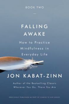 Paperback Falling Awake: How to Practice Mindfulness in Everyday Life Book