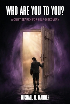 Who Are You To You?: A Quiet Search for Self-Discovery