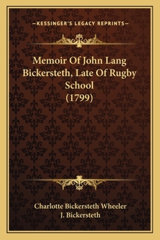 Paperback Memoir Of John Lang Bickersteth, Late Of Rugby School (1799) Book