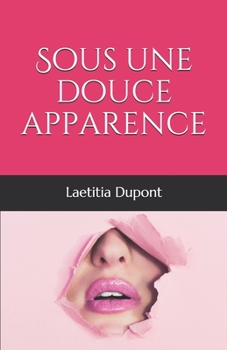 Paperback Sous une douce apparence [French] Book