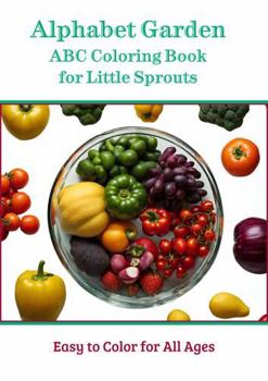 Alphabet Garden: ABC Coloring Book for Little Sprouts