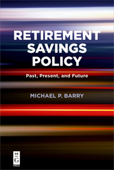 Paperback Retirement Savings Policy: Past, Present, and Future Book