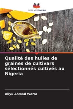 Paperback Qualité des huiles de graines de cultivars sélectionnés cultivés au Nigeria [French] Book