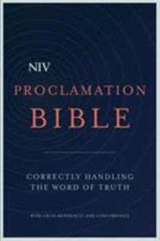 NIV Proclamation Bible: Correctly Handling the Word of Truth (Black Leather)