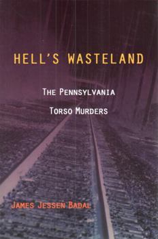Paperback Hell's Wasteland: The Pennsylvania Torso Murders Book