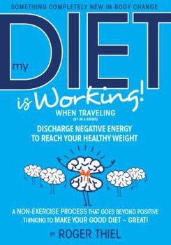 Paperback My Diet Is Working! -- While Traveling Book