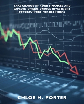 Take Charge of Your Finances and Explore Unique Investment Opportunities for beginners: Understanding the Importance of Diversifying Your Portfolio