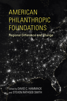 Hardcover American Philanthropic Foundations: Regional Difference and Change Book