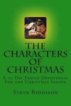 Paperback The Characters of Christmas: Family Devotions for the Christmas Season Book