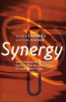 Hardcover Synergy: Why links between business units so often fail and how to make them work Book