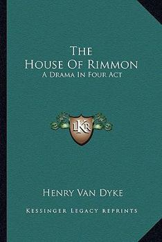The House Of Rimmon: A Drama In Four Acts