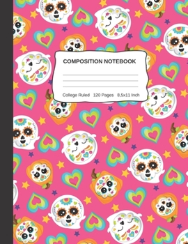 Paperback Compositon Notebook: Cute Wide College Ruled Pink Halloween Sugar Skull Heart And Floral Design Paper Notebook For Kids Teens Students For Book