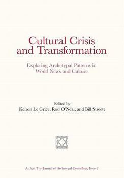 Paperback Cultural Crisis and Transformation: Exploring Archetypal Patterns in World News and Culture Book