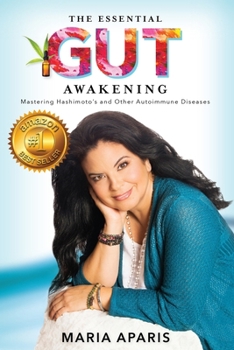 Paperback The Essential Gut Awakening: Mastering Hashimoto's and Other Autoimmune Diseases Book