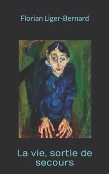 Paperback La Vie, Sortie de Secours [French] Book
