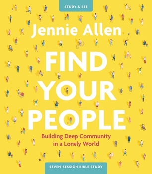 Paperback Find Your People Bible Study Guide Plus Streaming Video: Building Deep Community in a Lonely World Book
