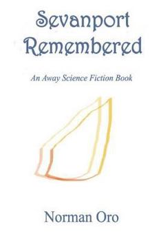 Paperback Sevanport Remembered: An Away Science Fiction Book