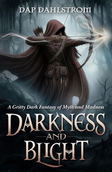 Paperback Darkness and Blight: A Gritty Dark Fantasy of Myth and Madness Book