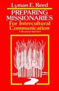 Paperback Preparing Missionaries for Intercultural Communication: A Bi-Cultural Approach Book