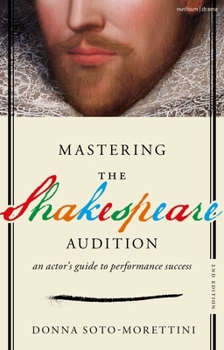Paperback Mastering The Shakespeare Audition: An Actor's Guide to Performance Success Book