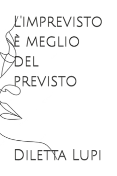 Paperback L'imprevisto è meglio del previsto [Italian] Book