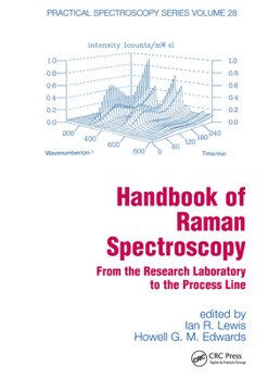 Hardcover Handbook of Raman Spectroscopy: From the Research Laboratory to the Process Line Book