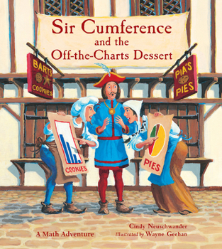 Paperback Sir Cumference and the Off-The-Charts Dessert: Charts and Graphs Book