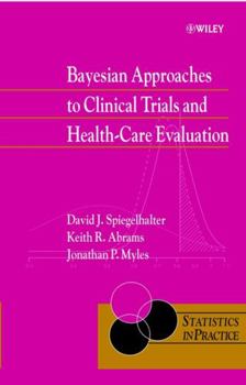 Hardcover Bayesian Approaches to Clinical Trials and Health-Care Evaluation Book