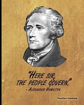 Paperback Hamilton Notebook: Alexander Hamilton Quote (2), 8" x 10", Ruled Lined Composition Notebook,100 Pages, Professional Binding Book