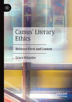 Paperback Camus' Literary Ethics: Between Form and Content Book