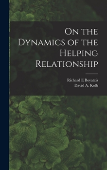 Hardcover On the Dynamics of the Helping Relationship Book