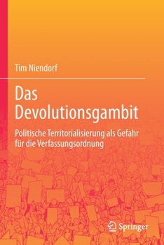 Paperback Das Devolutionsgambit: Politische Territorialisierung ALS Gefahr Für Die Verfassungsordnung [German] Book