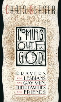 Paperback Coming Out to God: Prayers for Lesbians and Gay Men, Their Families and Friends Book
