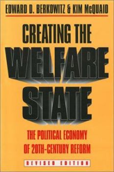 Paperback Creating the Welfare State: The Political Economy of Twentieth-Century Reform Book