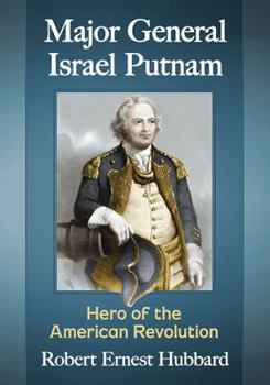 Paperback Major General Israel Putnam: Hero of the American Revolution Book