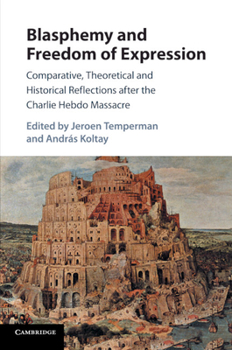 Blasphemy and Freedom of Expression: Comparative, Theoretical and Historical Reflections After the Charlie Hebdo Massacre