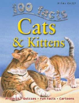 Cats and Kittens (100 Things You Should Know About...) - Book  of the 100 Things You Should Know About . . .