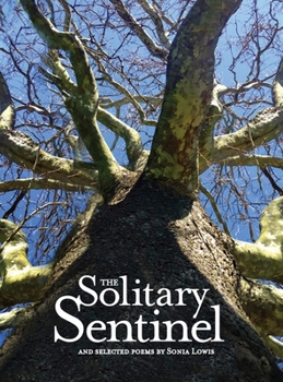 Hardcover The Solitary Sentinel: and selected poems Book