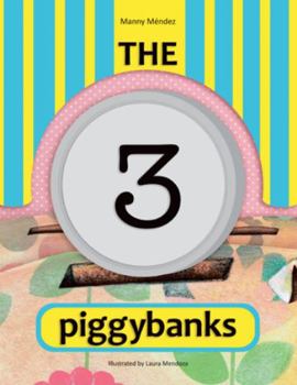 Paperback The 3 Piggybanks. Las 3 Alcancías Book